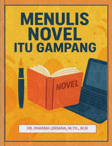 Buku Menulis Novel Itu Gampang 1 Menulis Novel Itu Gampang