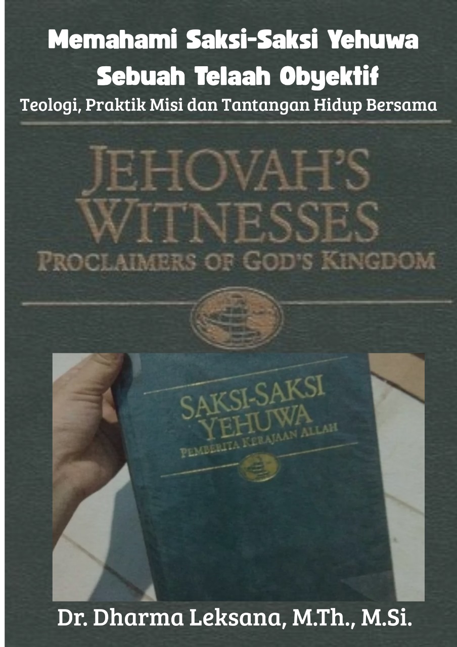 Memahami Saksi-Saksi Yehuwa: Sebuah Telaah Obyektif Teologi, Praktik Misi Dan Tantangan Hidup Bersama 1 Memahami Saksi-Saksi Yehuwa