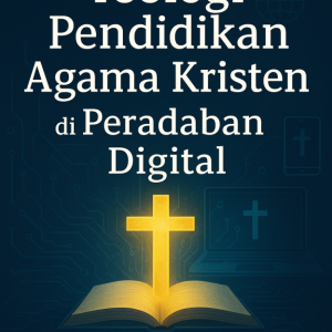 Teologi Pendidikan Agama Kristen di Peradaban Digital